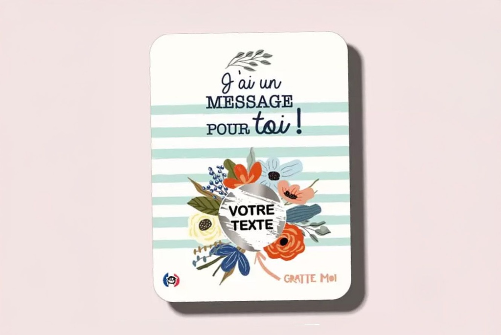 Carte à PERSONNALISER j'ai un message pour toi Gratte moi